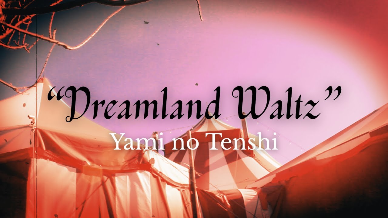Yami no Tenshi ~Dreamland Waltz~ official MV