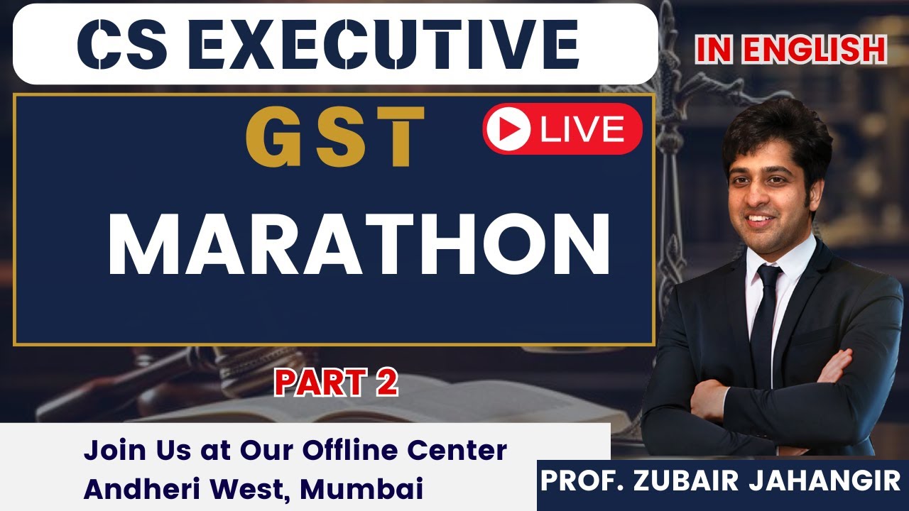 GST Marathon Part 2 | CS Executive🎓| In English | Prof. Zubair Jahangir | Best CS Classes