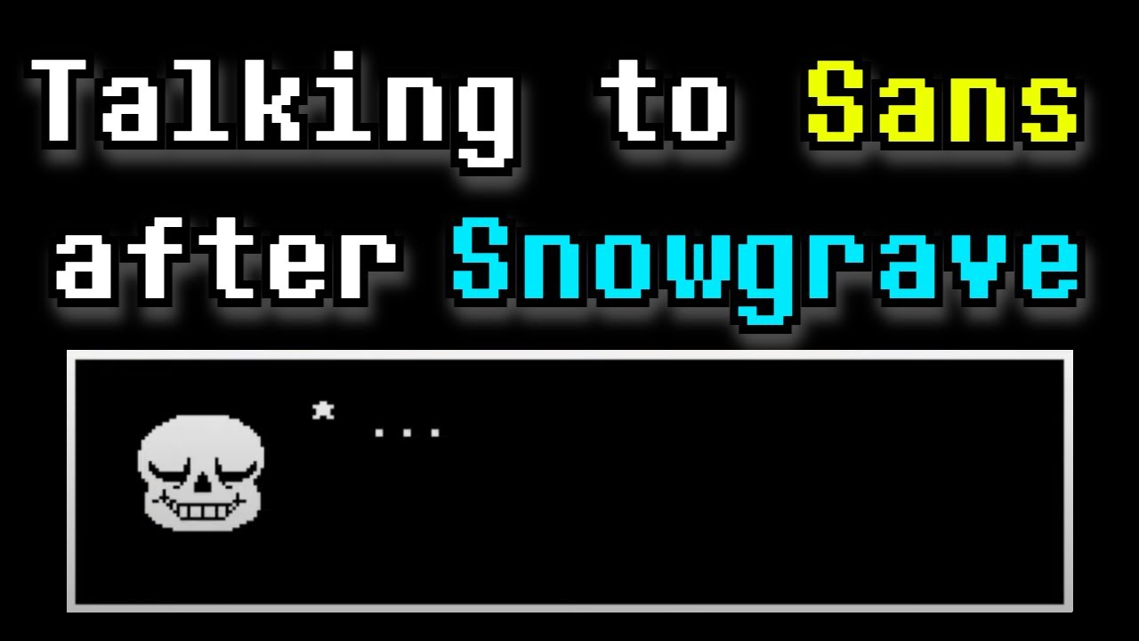 Does Sans have different dialogue after a Snowgrave Run?