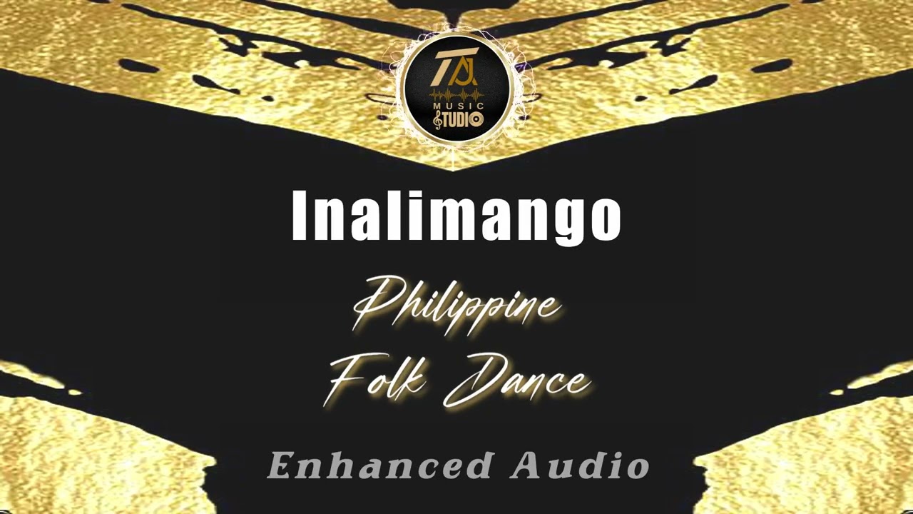 Inalimango Philippine Folk Dance (Enhanced Audio)