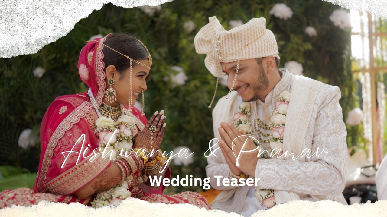 Aishwarya & Pranav / Cinematic Wedding Teaser
