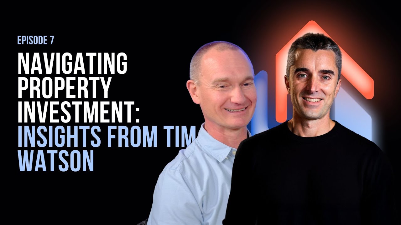 Navigating Property Investment: Insights from Tim Watson