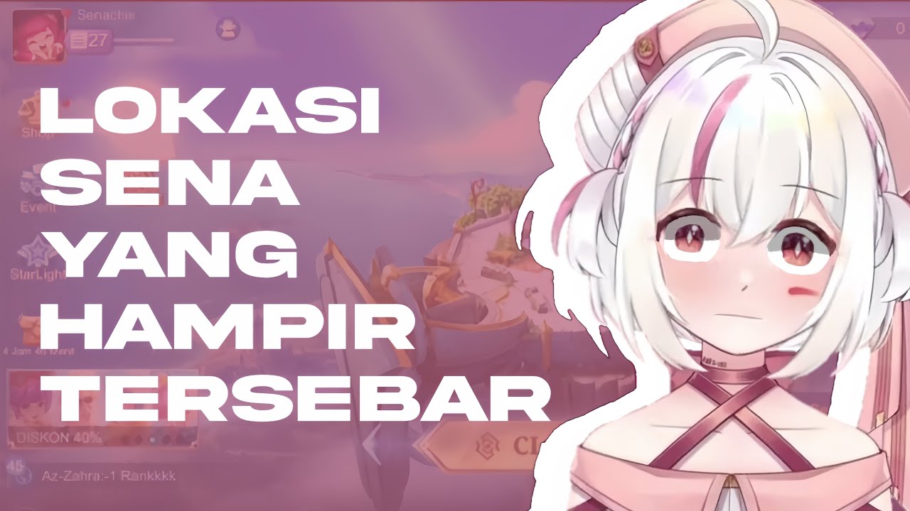 Lokasi Sena Yang Hampir Tersebar Saat Maen ML【Nekoyama Sena】