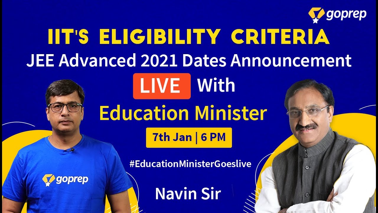 JEE Advanced 2021 Dates | IIT's 75% Eligibility Criteria | #EducationMinisterGoeslive | Goprep JEE