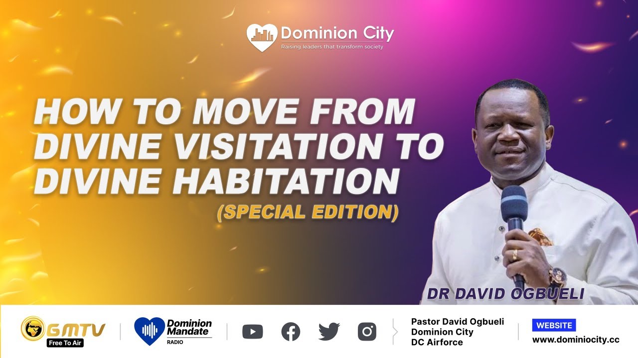 HOW TO MOVE FROM DIVINE VISITATION TO DIVINE HABITATION  || DR DAVID OGBUELI #God #GlorytoGod