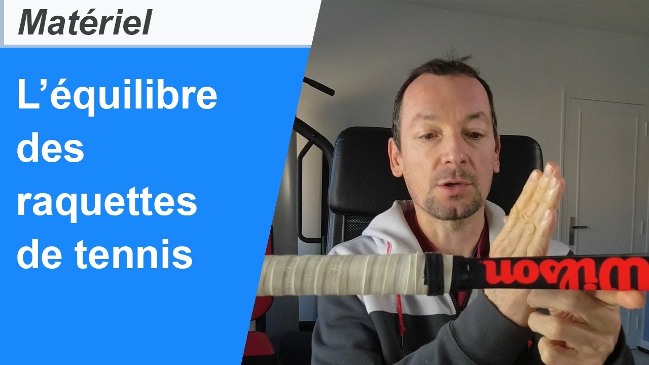 Choisir l'équilibre d'une raquette de tennis (2021)