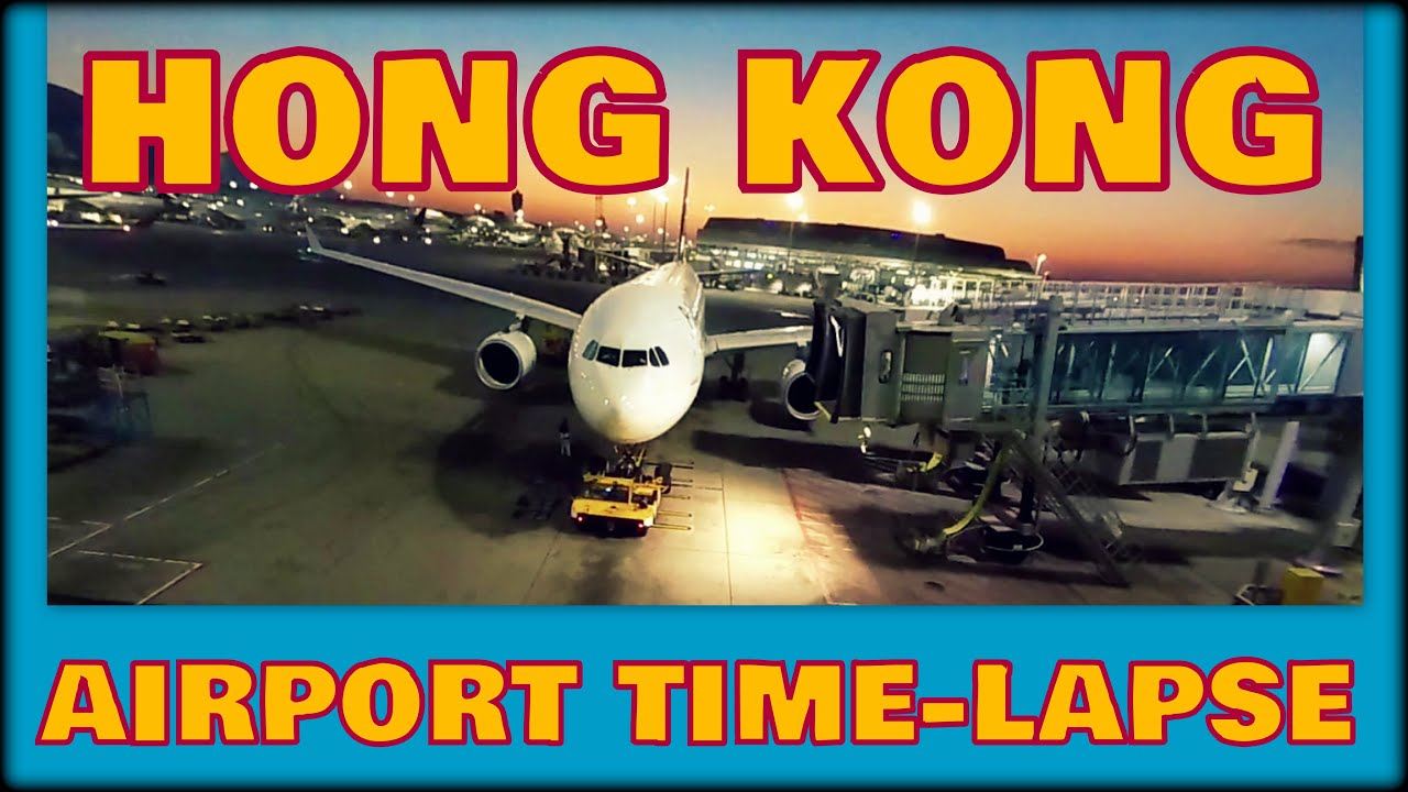 Hong Kong International Airport HKG | Landing Take - Off | Arrival Departure | Time Lapse