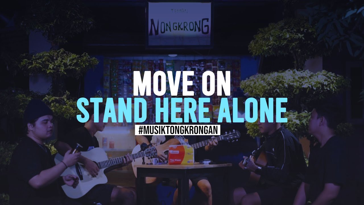 MOVE ON - STAND HERE ALONE ( COVER TEMANNONGKRONG.ID )