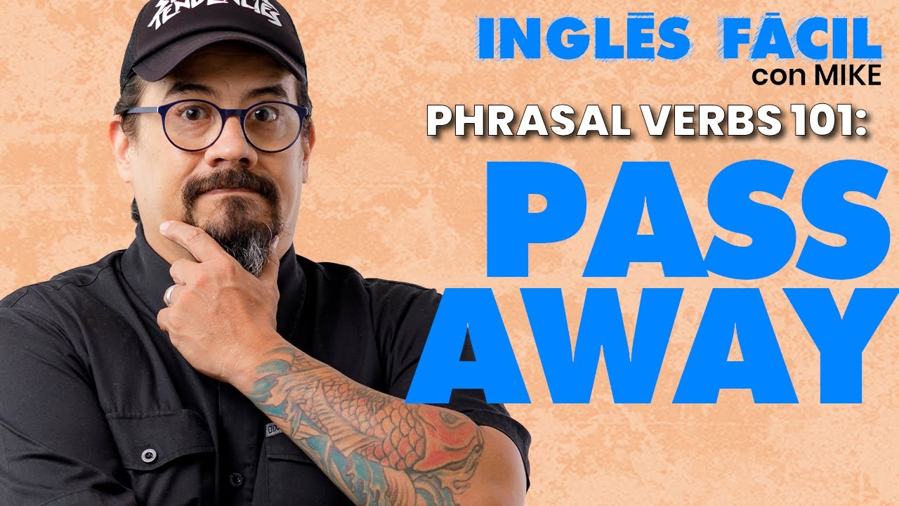 Cómo usar el verbo frasal PASS AWAY en inglés con ejemplosPASS AWAY