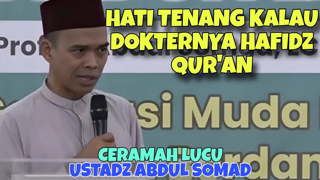 Ceramah Ustadz Abdul Somad || Hati Tenang Kalau Dokternya Hafidz Qur'an