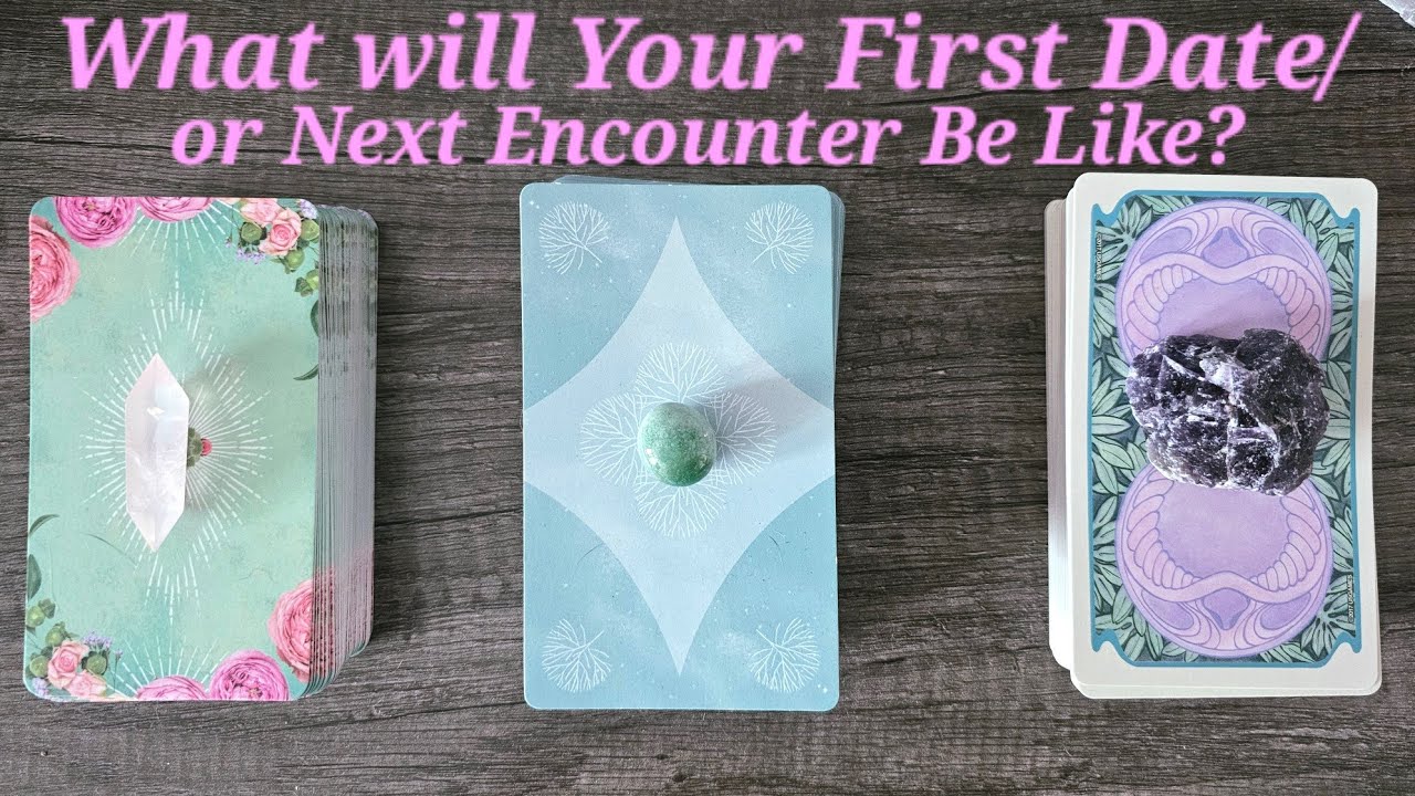 🌺What will Your Next First Date/Encounter Be Like With Them?🌺Pick a Card Love Tarot Reading Timeless