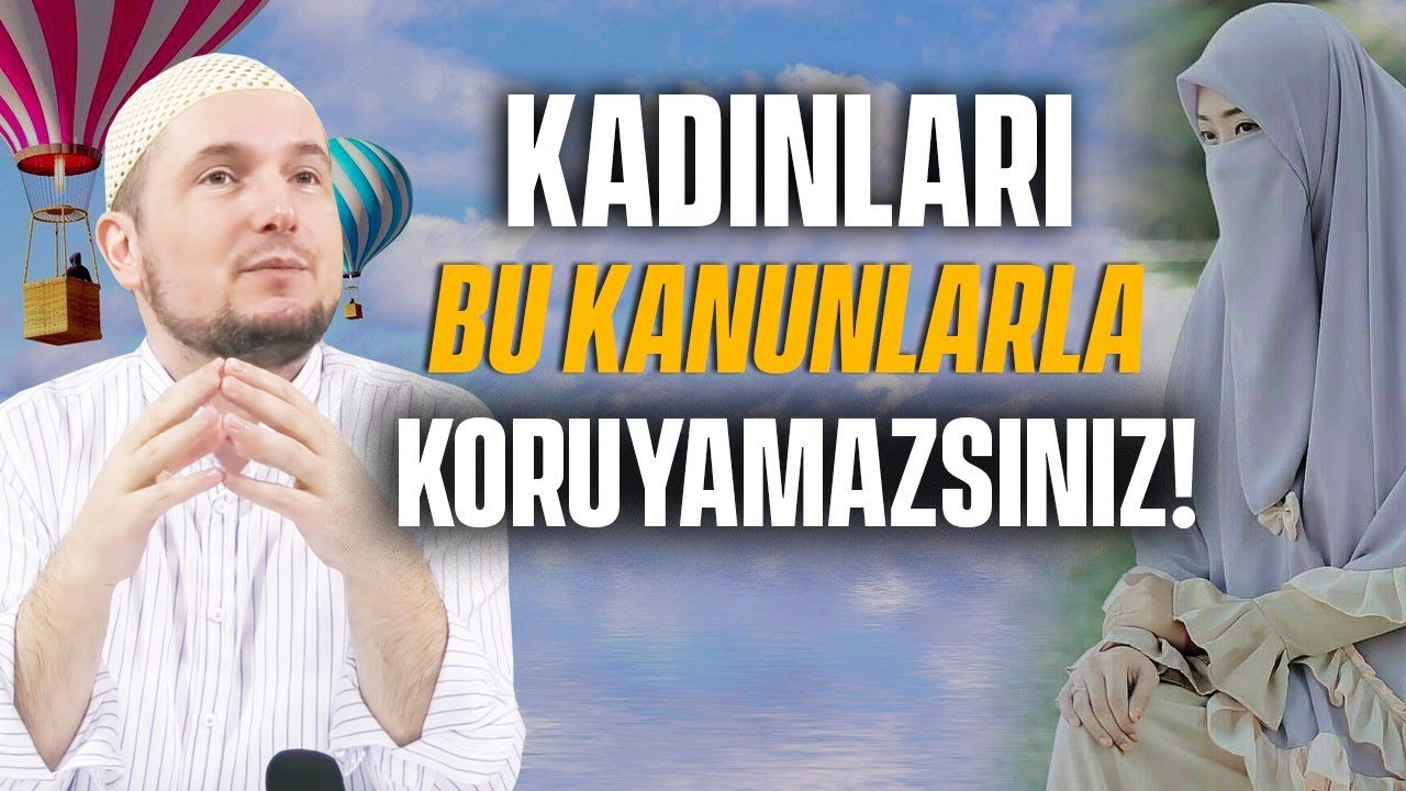 KADINLARI BU KANUNLARLA KORUYAMAZSINIZ! / Kerem Önder