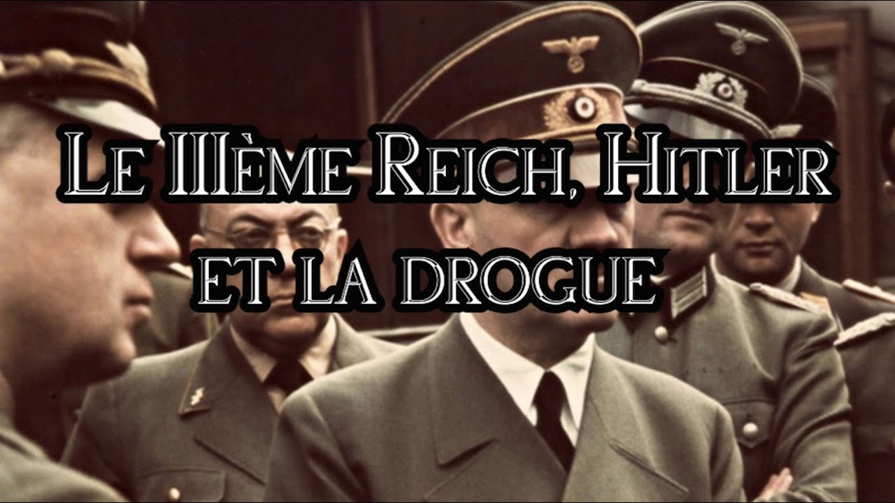 Le IIIème Reich, Hitler et la drogue