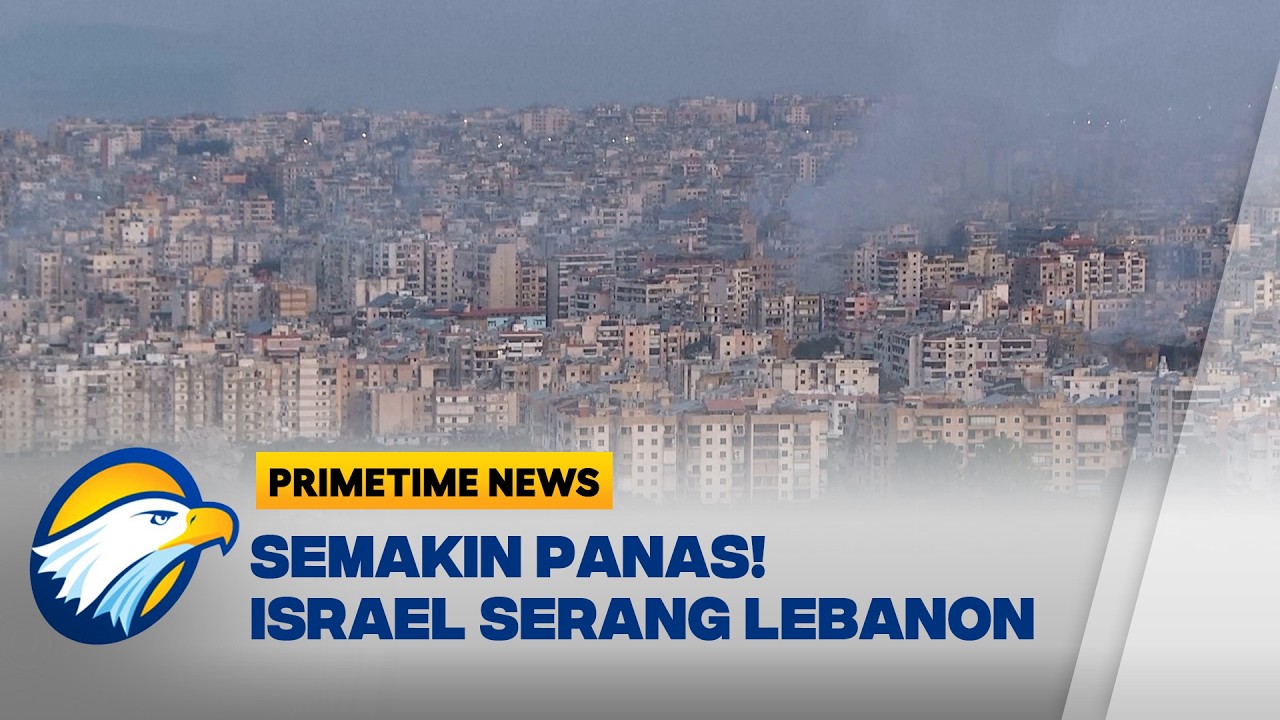 Ketegangan Memuncak, Israel Bombardir Beirut - [Primetime News]