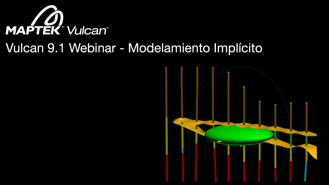 Vulcan 9.1 Webinar - Modelamiento Implícito