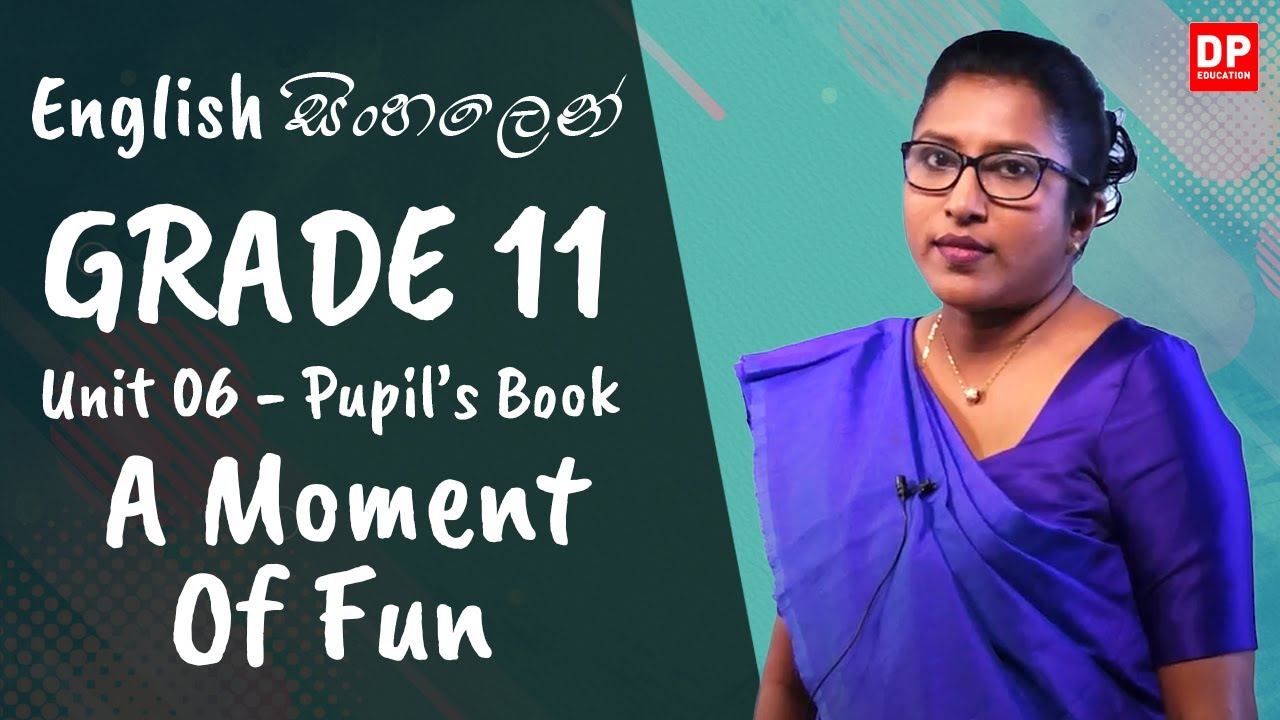 පාඩම 06 - A Moment of Fun  (Pupil's Book) O/L English සිංහලෙන් | Grade 11