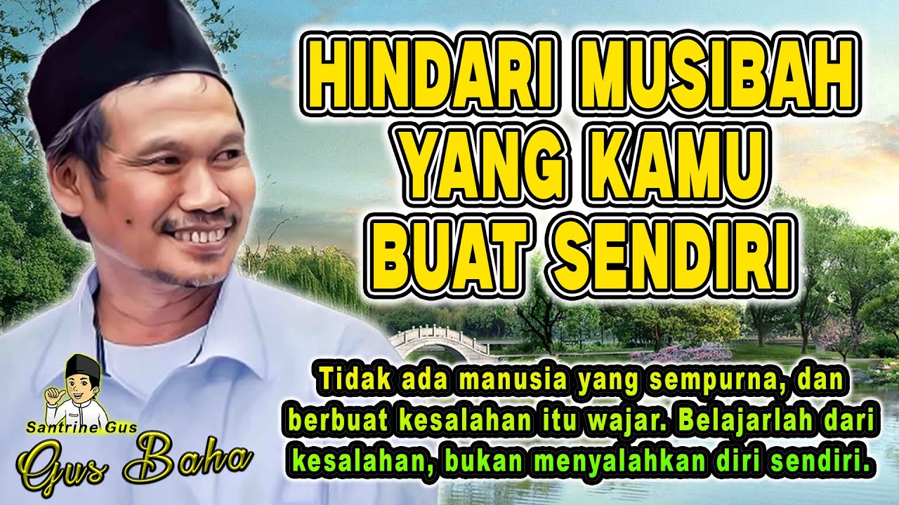 Gus Baha - HINDARI MUSIBAH YANG KAMU BUAT SENDIRI || #gusbahaterbaru #gusbaha 2025