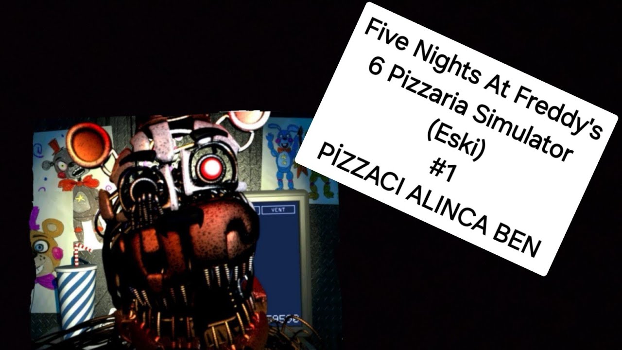 Pizzacı Alınca Ben (Five Nights At Freddy's 6 Pizzaria Simulator)#1