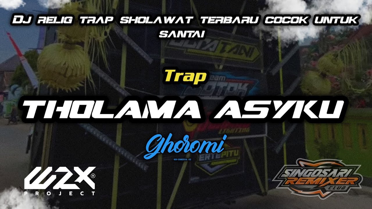 TRAP SHOLAWAT PALING ADEM DAN GLERR THOLAMA ASYKU GHOROMI