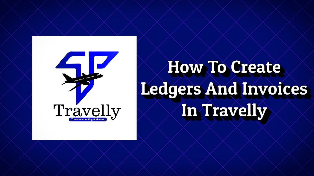 How To Create Ledgers & Invoices In Travelly?