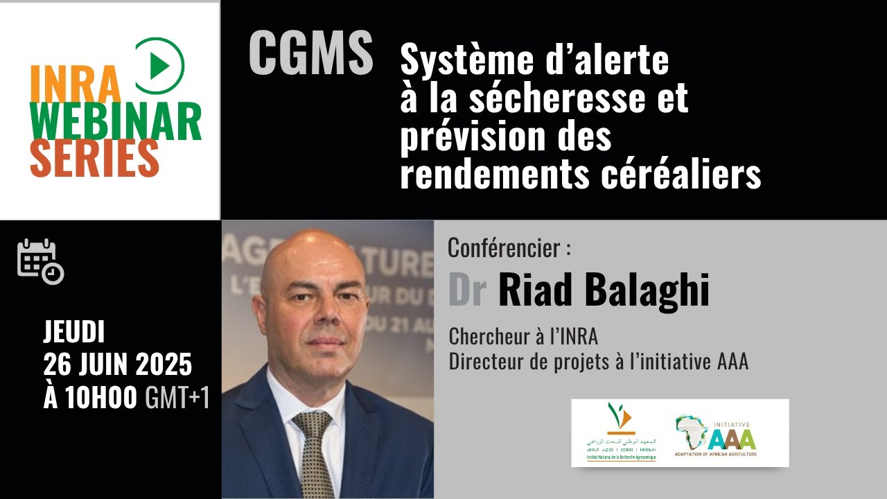 IWS : « CGMS : système d’alerte à la sécheresse et prévision des rendements céréaliers » Dr Balaghi