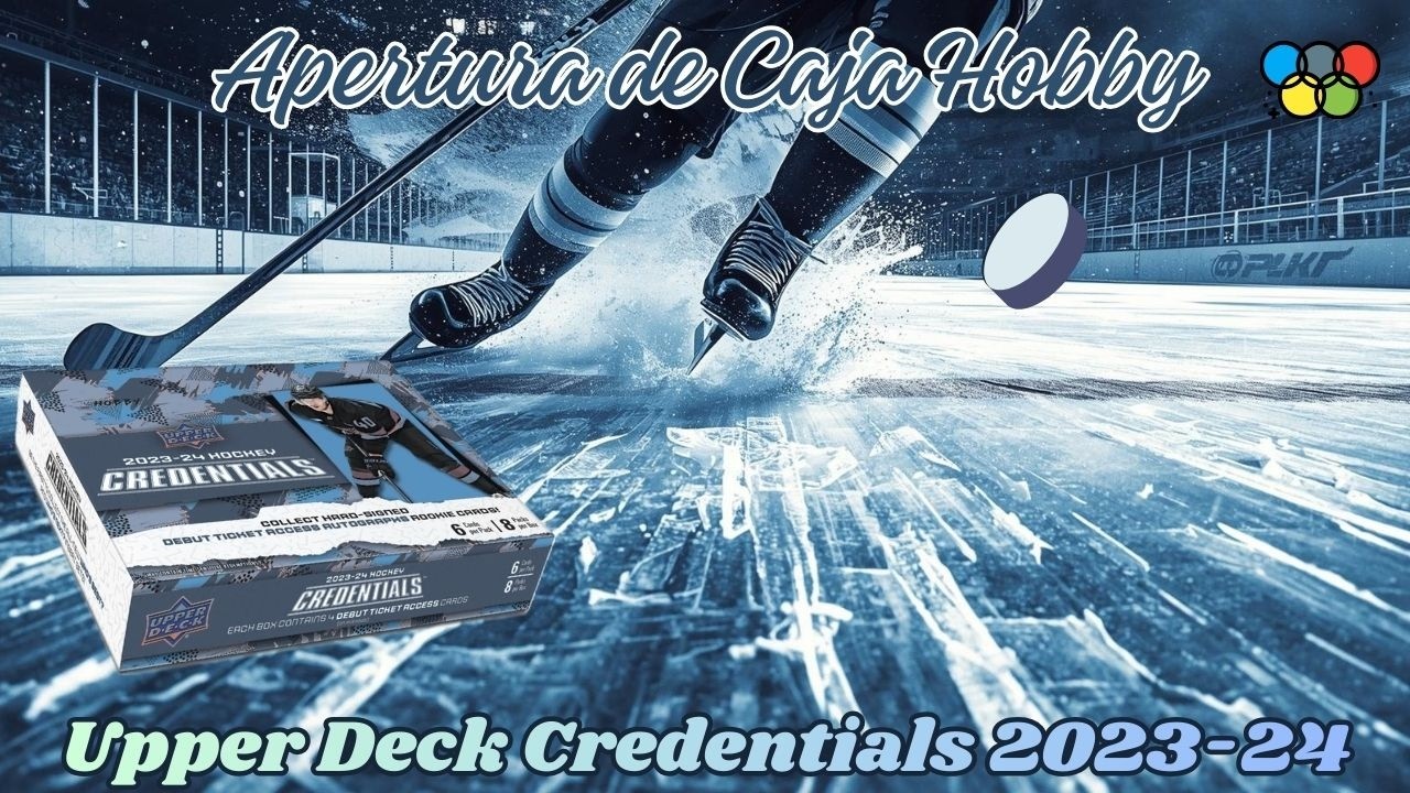 Apertura de Caja - Upper Deck Credentials 2023-24 Hobby Box Olympics Edition