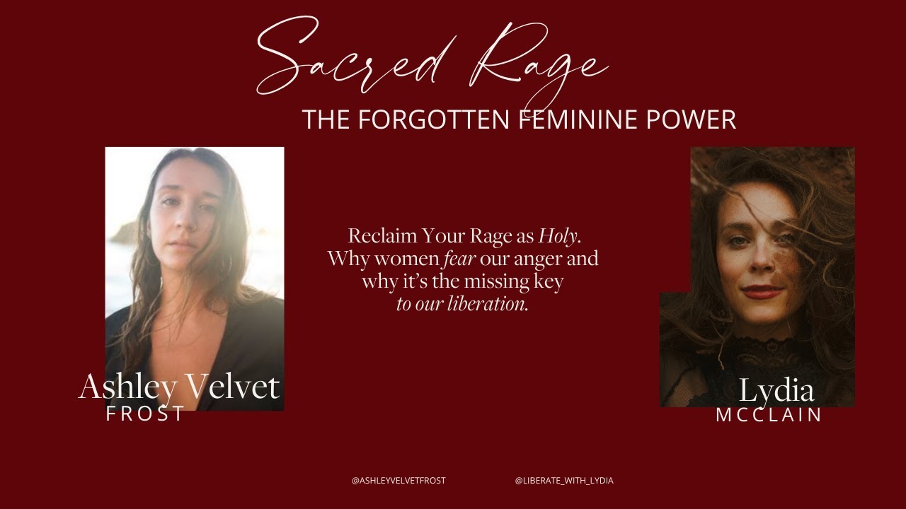 The Power of Rage & Feminine Healing | Ashley Velvet Frost & Lydia McClain