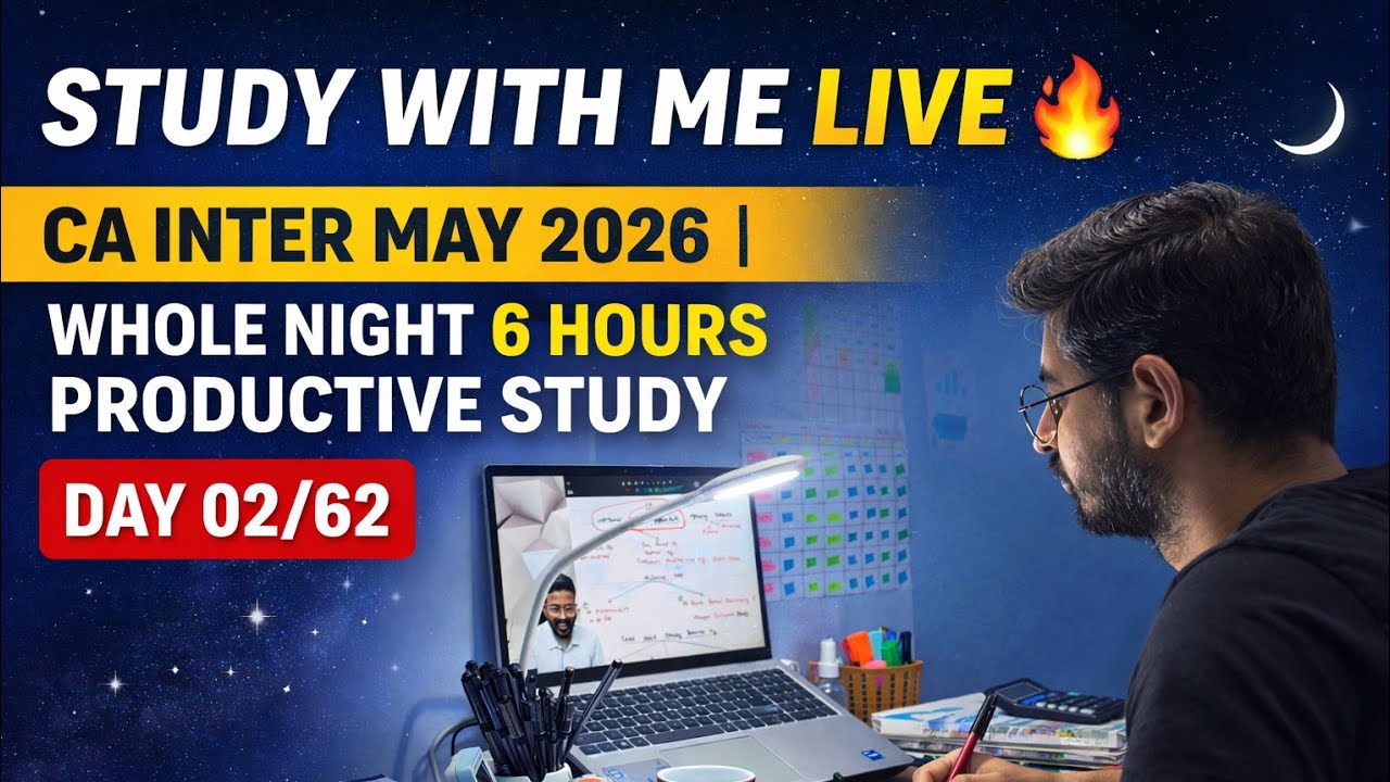 Study With Me Live 📚🔥 | CA Inter May26 📚| Whole Night 6 Hours ⏳ Productive Study 😊| Day 02/62 🗓️ P-2