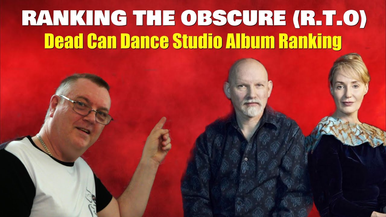 Dead Can Dance Studio Album Ranking VIEWER'S REQUEST