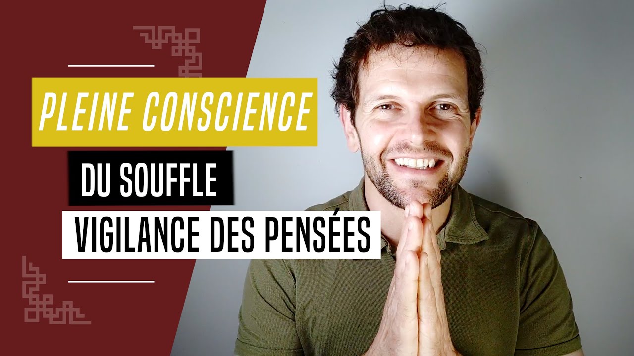 M&eacute;ditation de pleine conscience sur le souffle et vigilance des pens&eacute;es. 6/10 | 2023 #concentration