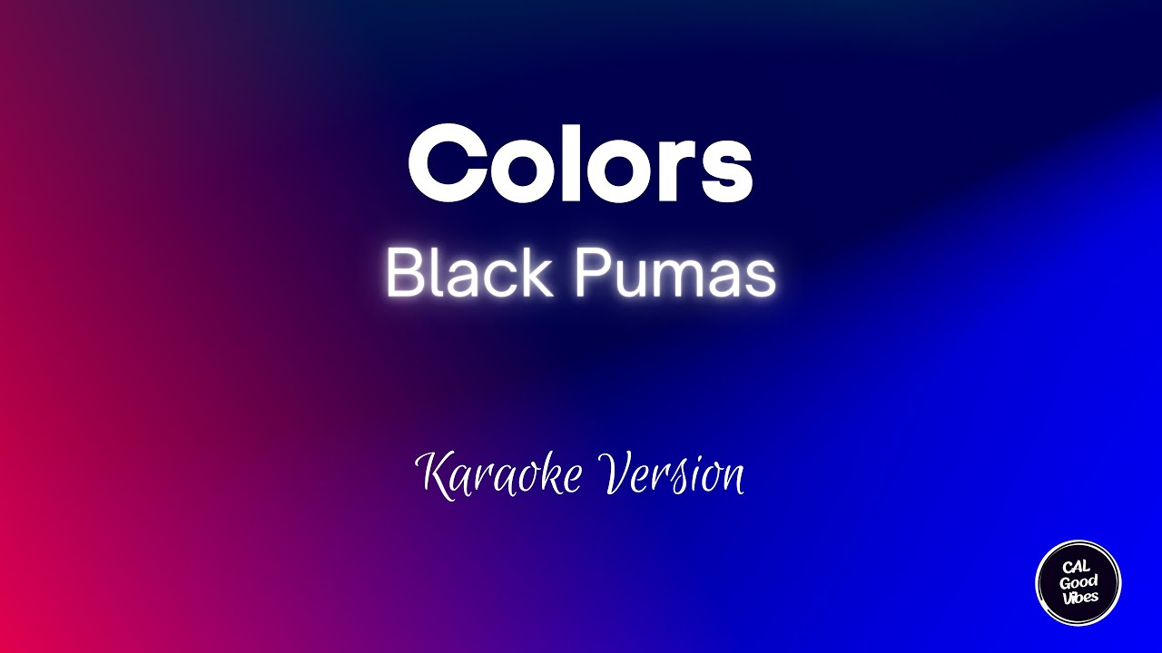 Black Pumas - Colors (Karaoke)