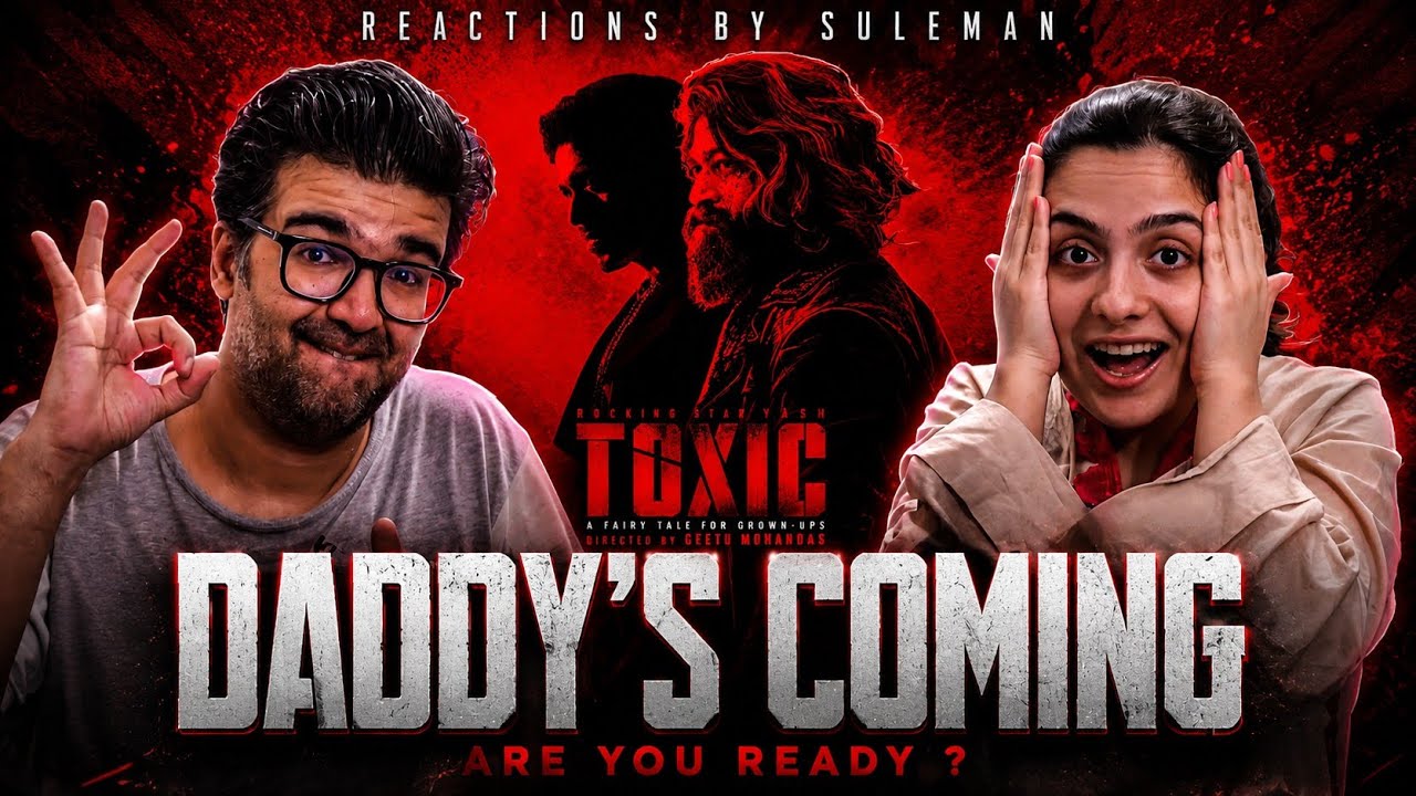 Toxic Release Date Announced 📅 | Daddy Is Coming | Rocking Star Yash | Pakistani Couple Reaction 