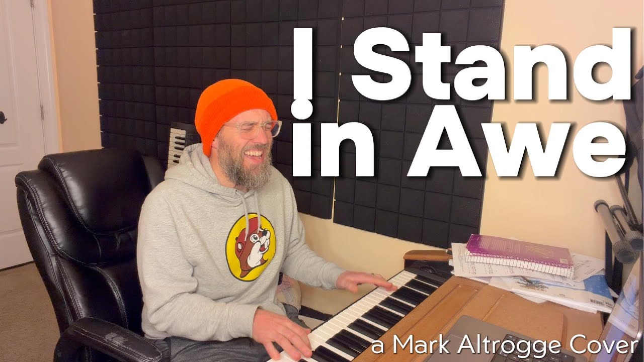 I Stand in Awe (a Mark Altrogge cover)