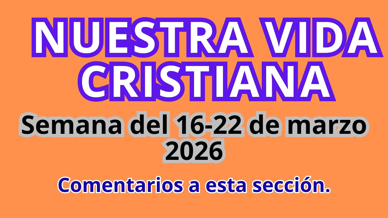 NUESTRA VIDA CRISTIANA.