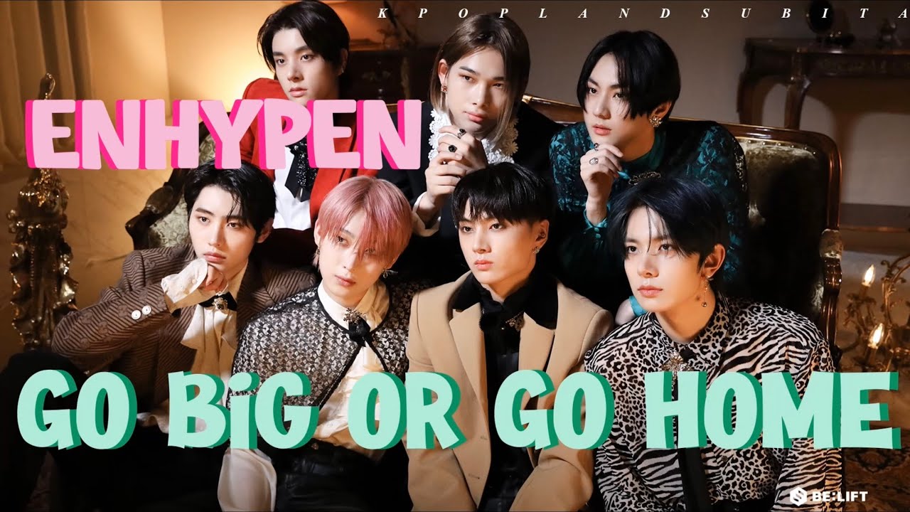 🌱ENHYEPEN - GO BIG OR GO HOME sub ita [Color Coded_Han_Rom_Ita]