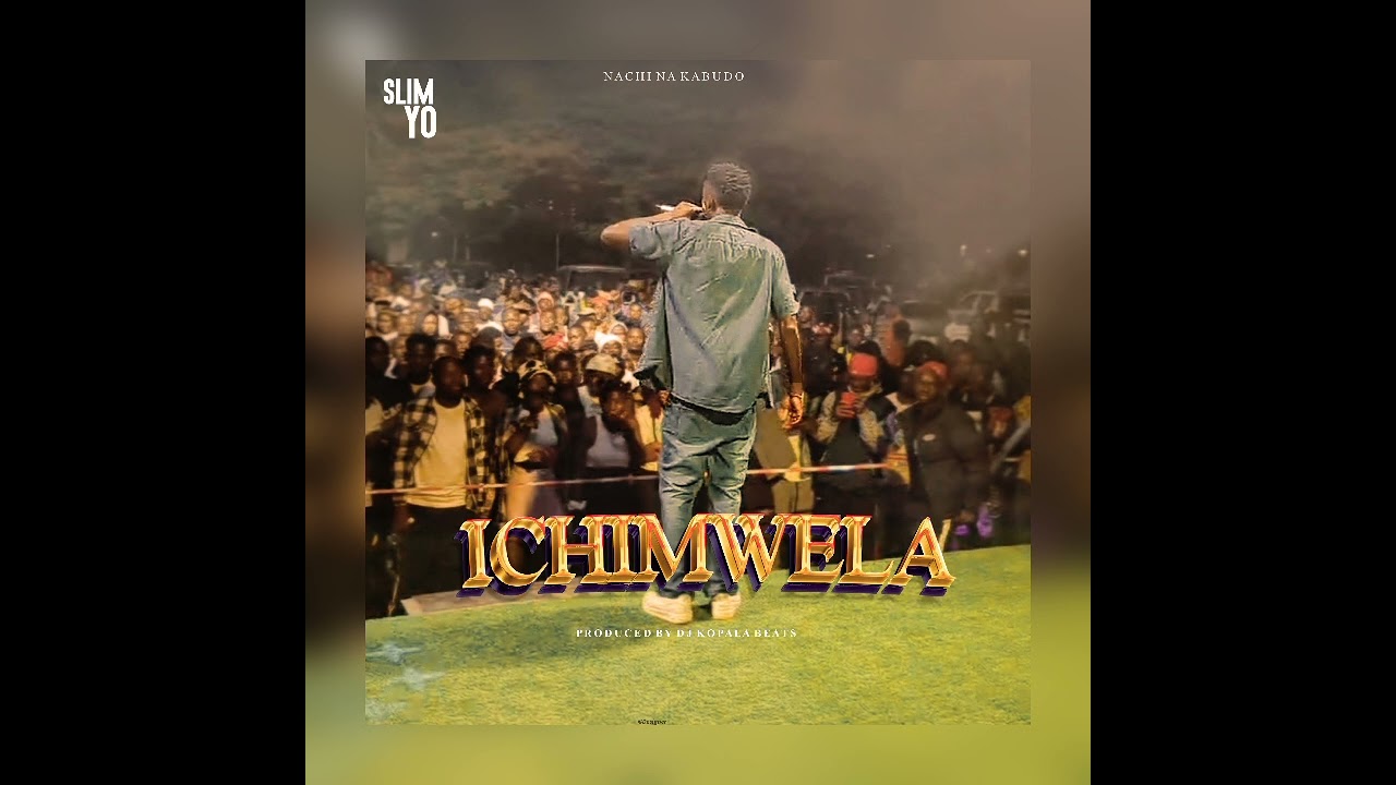 Slim Yo_ ICHIMWELA _(Official Audio)....