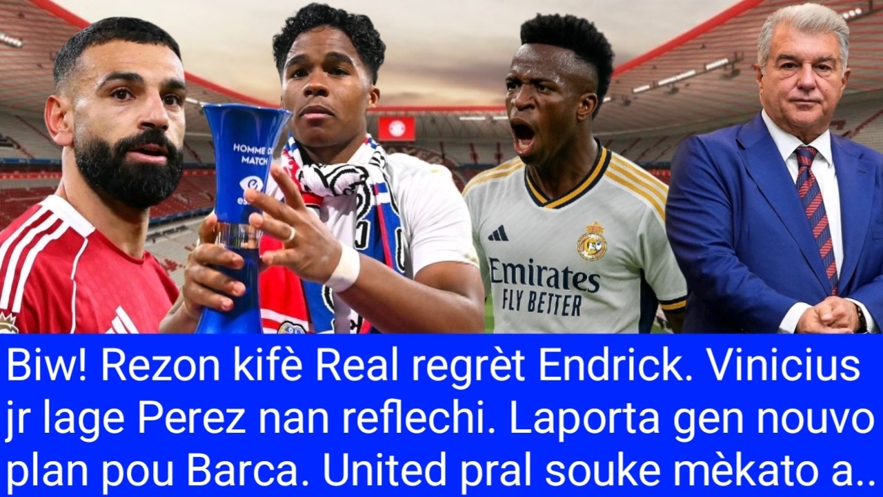 Biw! Rezon kifè Real regrèt Endrick. Vinicius jr lage Perez nan reflechi. Laporta gen nouvo plan