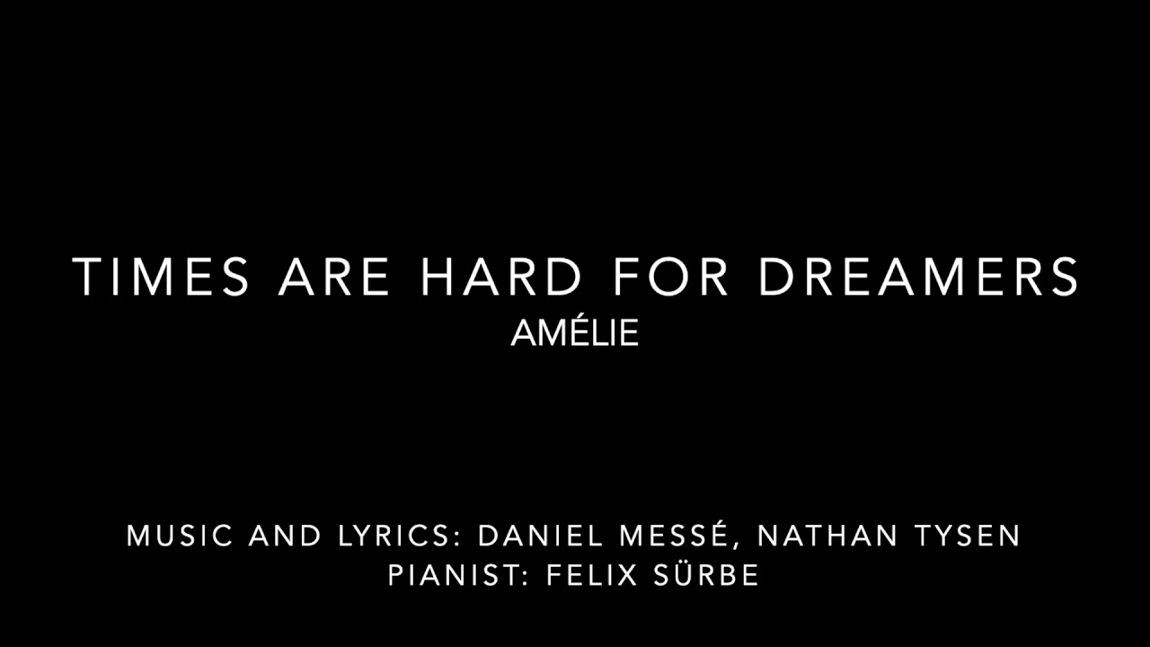 Times Are Hard For Dreamers: Am&eacute;lie (Piano Accompaniment)