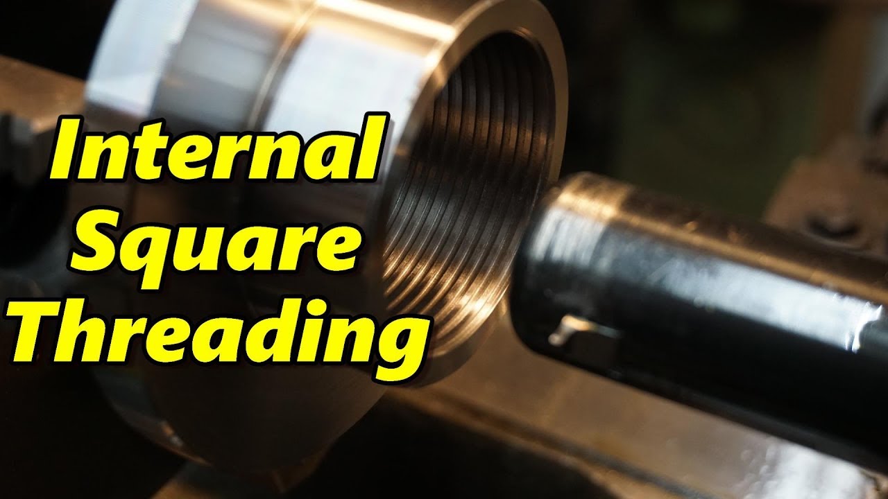 SNS 189 Part 2: Internal Square Threading