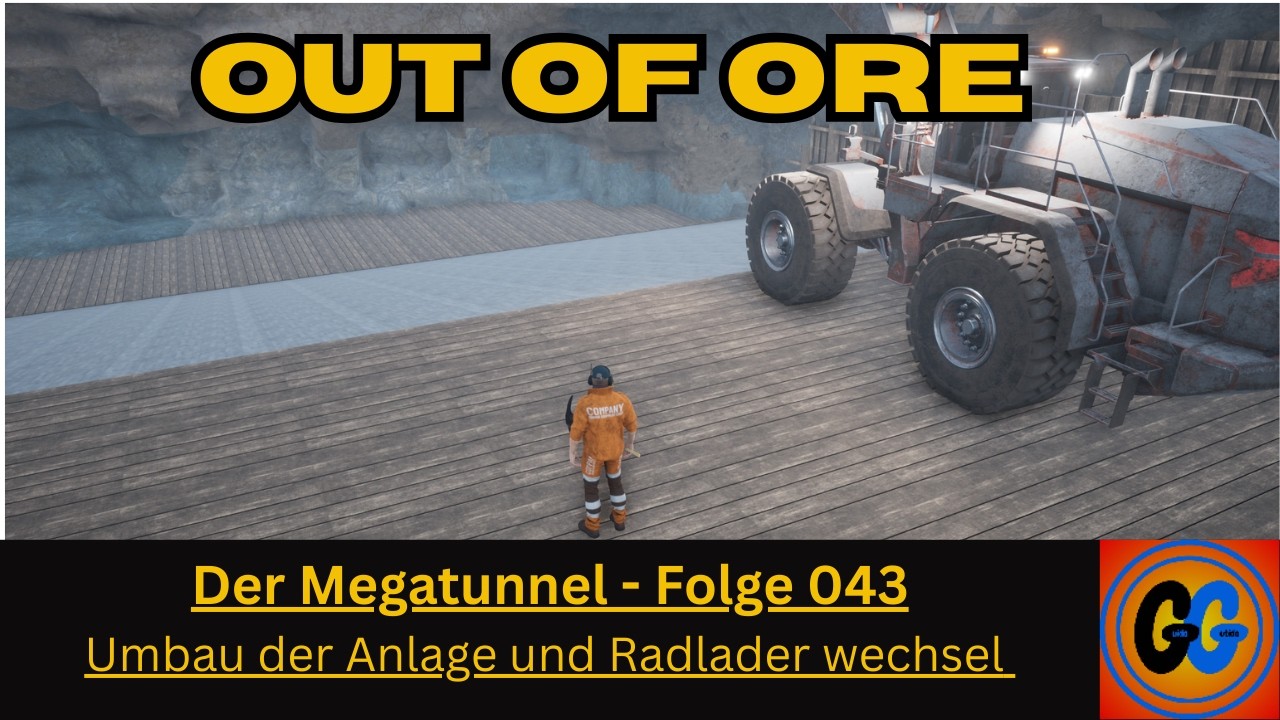 Out of Ore Der Megatunnel Folge 043 Umbau der Anlage und Radlader wechsel....
