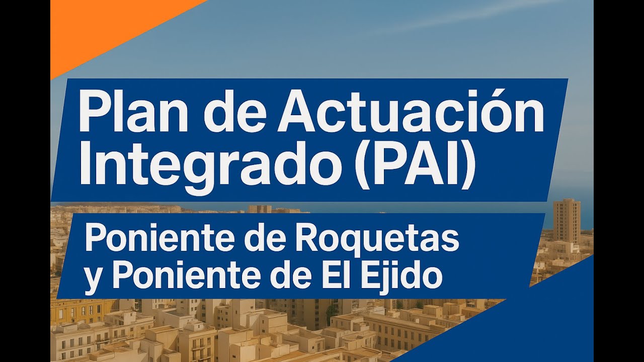 Plan de Actuación Integrado - Poniente de Roquetas y Poniente de El Ejido