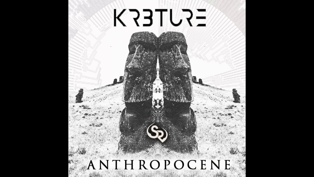 KR3TURE - Anthropocene
