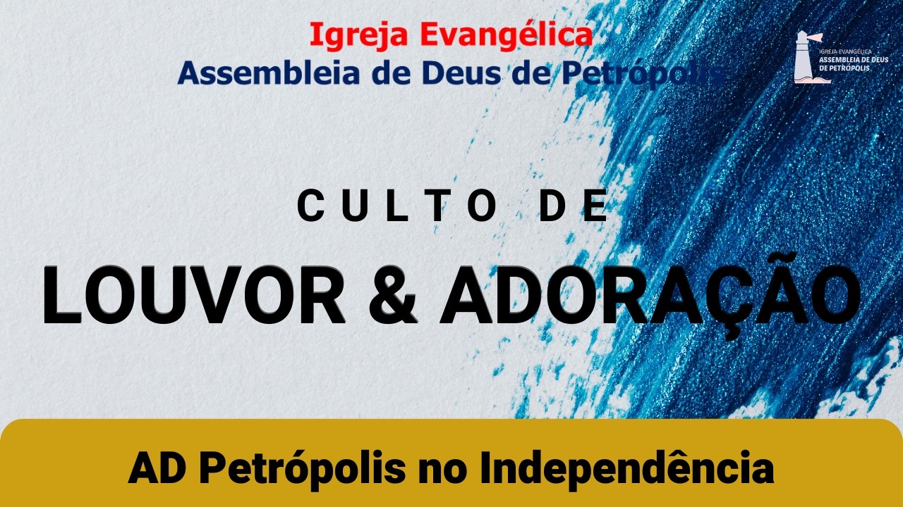 Culto de Louvor e Adoração a Deus na ADP no Independência - 22/02/2026 - Preletor: Pb Rubens