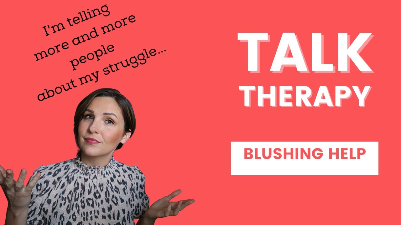 TALK & EXPOSURE THERAPY: Erythrophobia and Chronic Blushing - I'm telling people close to me.
