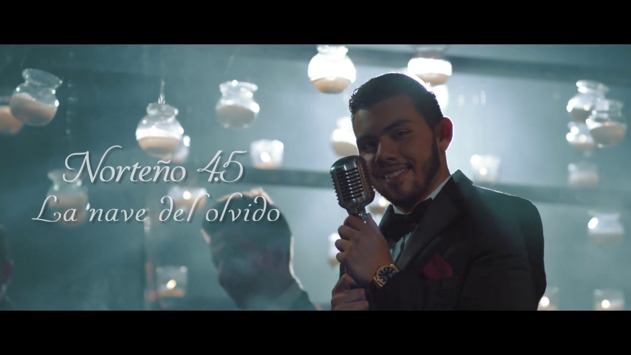 Norteño 4.5 - La Nave Del Olvido (Video Oficial)