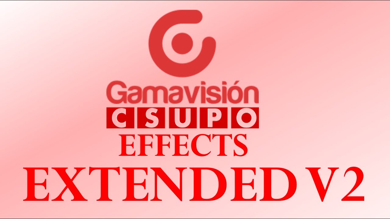 Gamavision Csupo Effects (EXTENDED V2)