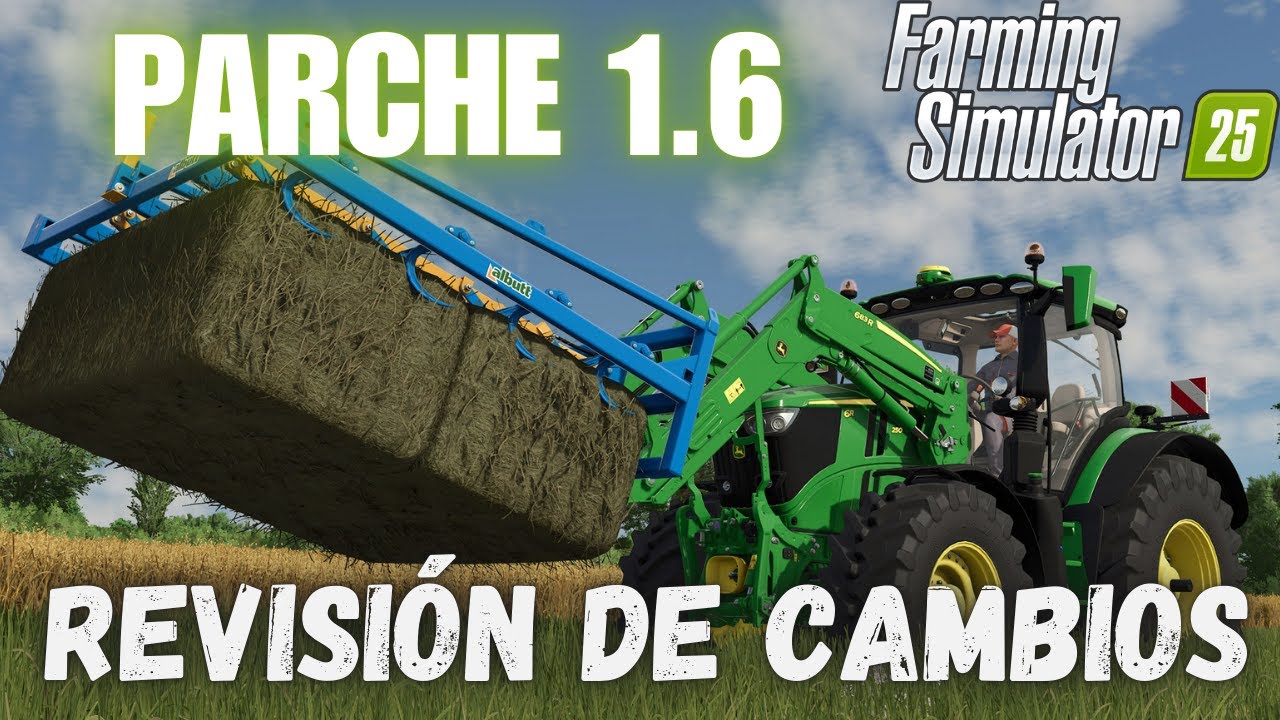 Revisión Completa del Parche 1.6 de Farming Simulator 25: ¡Novedades y Mejoras!