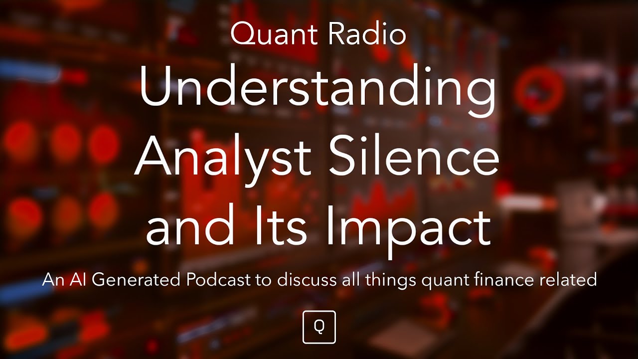 Quant Radio: понимание молчания аналитиков и его влияния