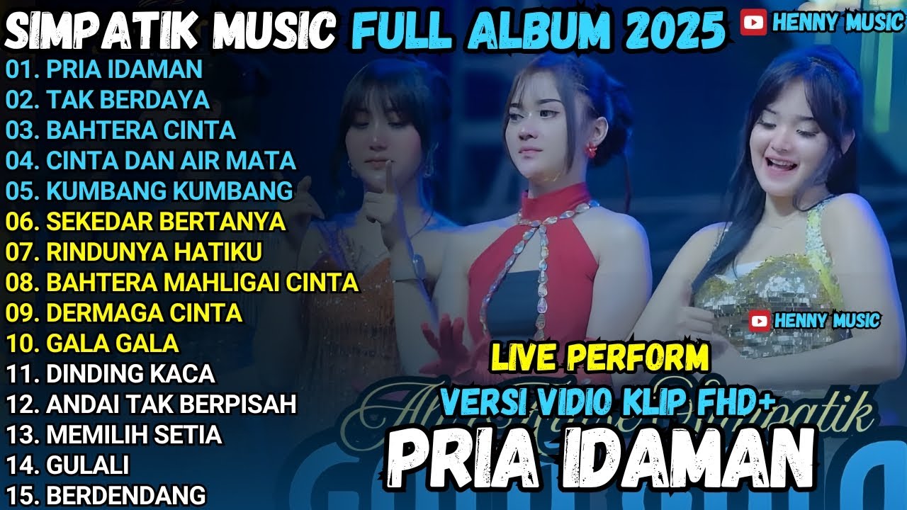 PRIA IDAMAN - TAK BERDAYA - BAHTERA CINTA SIMPATIK MUSIK TERBARU 2025 FULL ALBUM