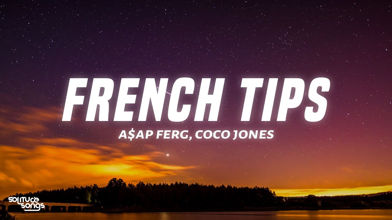 A$AP Ferg - French Tips (Lyrics) ft. Coco Jones